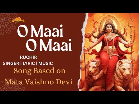 Superhit Navratri Song O Maai O Maai   Singer, Lyric, Music By Ruchir  Trending VaishnoDevi Song   D