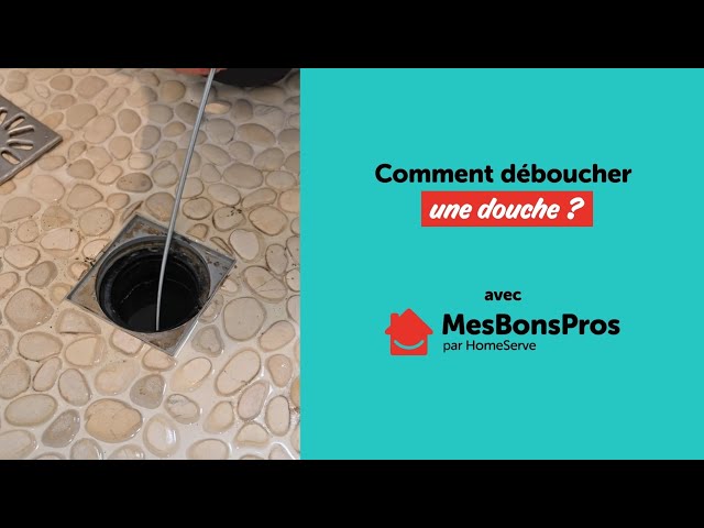 Comment déboucher une douche