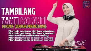 DJ Remix Tanti Batanti | Dendang Minang Lamo Full Bass Terbaru 2026 by MIX TONE