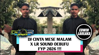 DJ CINTA MESE MALAM X LR SOUND OEBUFU FYP 2026 !!! ( EL FUNKY KUPANG )