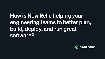How is New Relic helping your engineering teams run great software? (part 1)