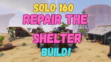 Fortnite STW | 160 Solo | Repair The Shelter Build