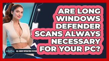Are Long Windows Defender Scans Always Necessary For Your PC? - All About Operating Systems