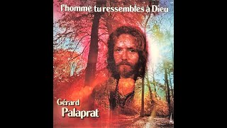 L'homme tu ressembles à Dieu  -  Gérard PALAPRAT  - 1975