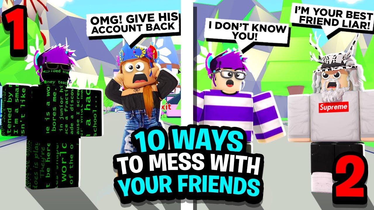 10 Ways To Mess With Your Friends In Roblox - 