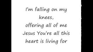 Hungry Falling On My Knees-Wlyrics-Kathryn Scott