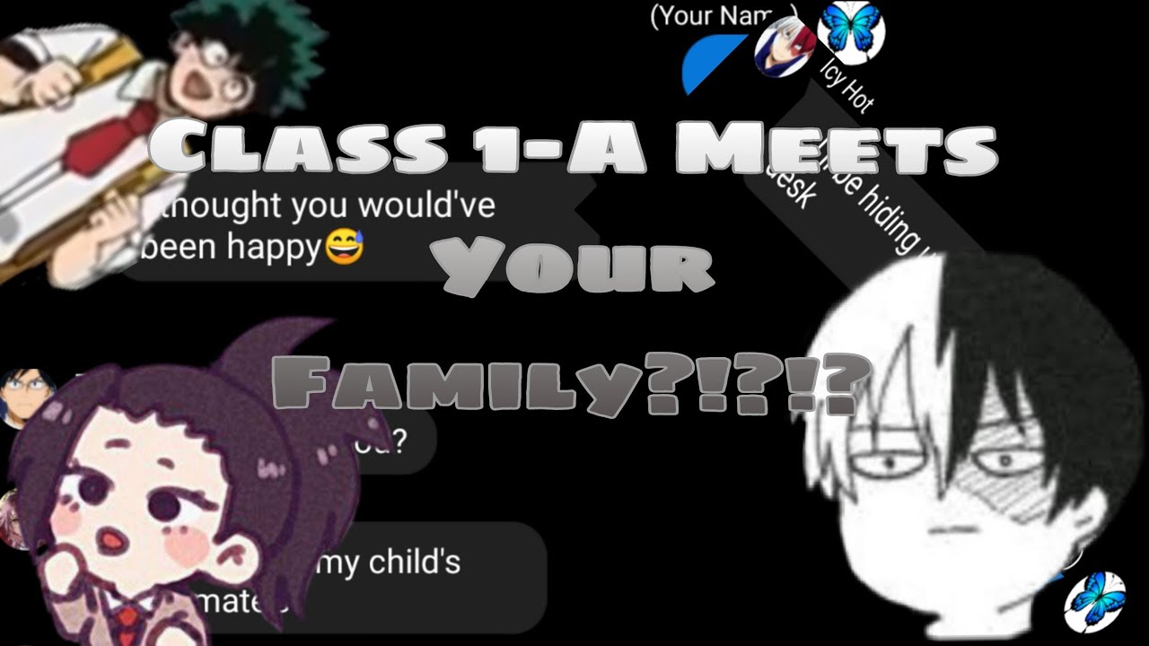 Class 1-A meets your family?!?!||MHA x y/n||