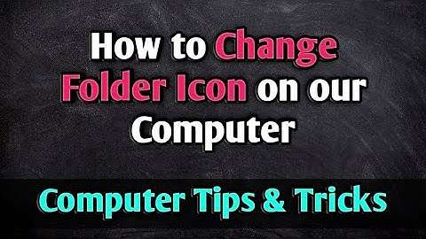 How to change Folder Icon on our Computer - Computer Tips & Tricks