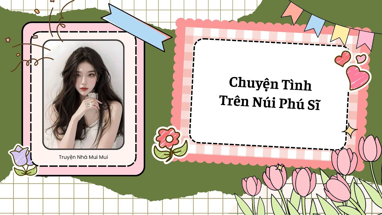 [Truyện Audio] [FULL] Chuyện Tình Trên Núi Phú Sĩ