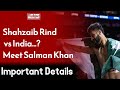 Fighter shahzaib rind vs india meeting with salman khan  wahjoc sports