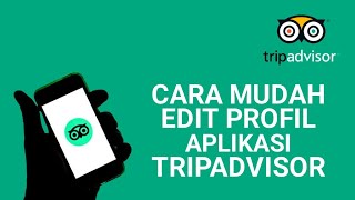 CARA EDIT PROFIL AKUN APLIKASI TRIPADVISOR