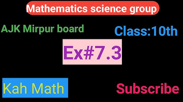 ex 7.3 class 10 math ajk mirpur board| class 10 ka math exercise 7.3 science group
