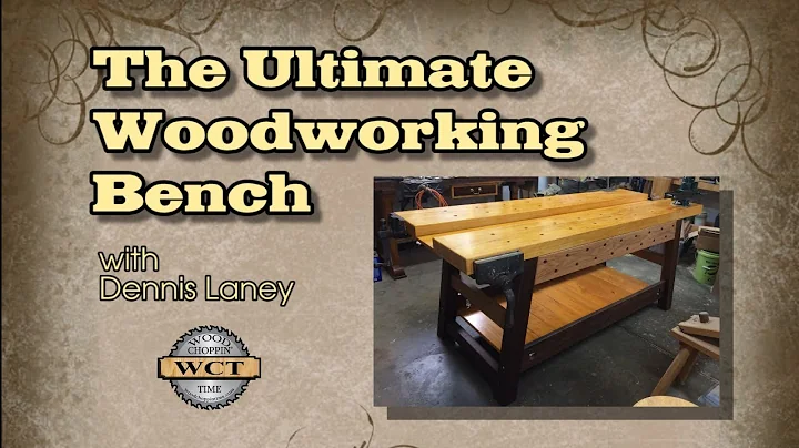 Ultimate Woodworking Bench