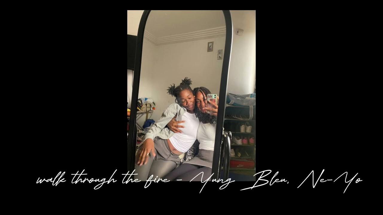 Yung Bleu Walk Through The Fire Lyrics walk through the fire - yung bleu , ne-yo (sped up) - YouTube