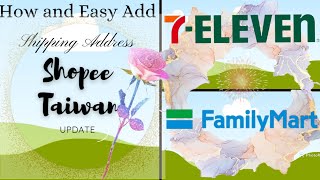 HOW TO ADD 7-11 and FAMILYMART ADDRESS SHOPEE TAIWAN screenshot 4