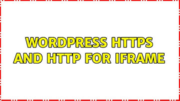 Wordpress: Https and Http for iFrame