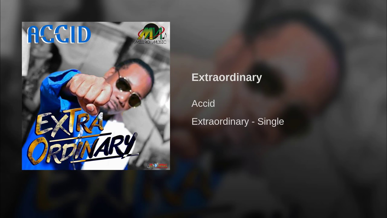 Watch Accid - Extraordinary on YouTube Watch Accid - Extraordinary on YouTube