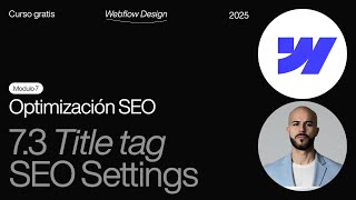 (7.3) Cómo escribir el Title perfecto en Webflow (SEO básico) | Curso Webflow en Español 2025