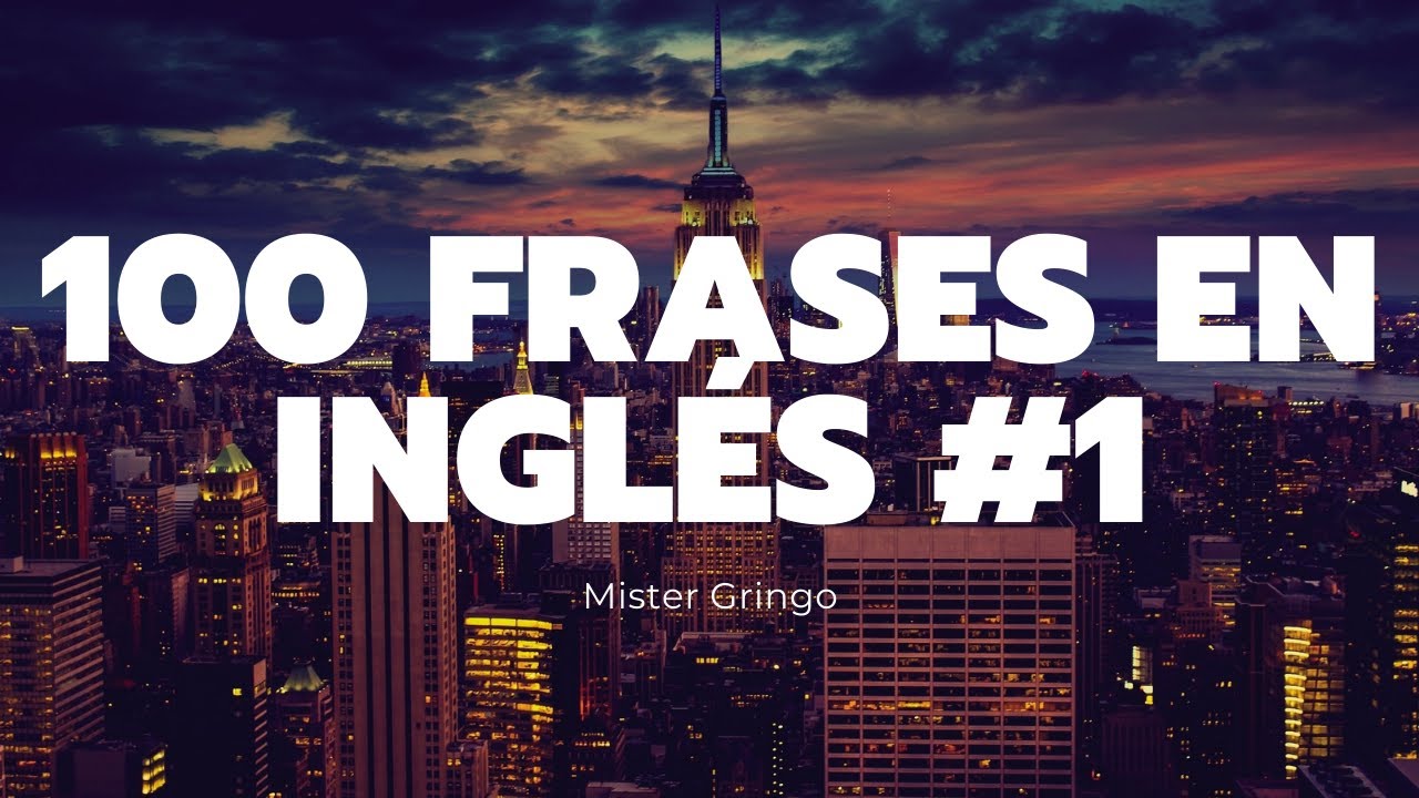 100 frases básicas en inglés para principiantes - #1 (nueva versión