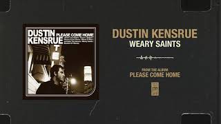 Dustin Kensrue &quot;Weary Saints&quot;