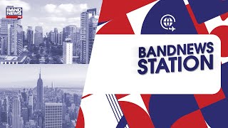 🔴 [AO VIVO] BandNews Station - 04/06/2024