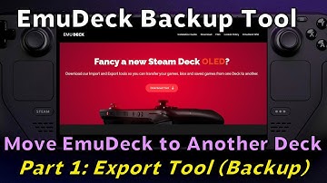Steam Deck: Move your EmuDeck to Another Deck - Backup Tool Part 1 - Exporting (w/metadata)