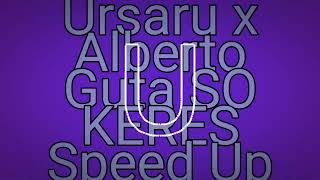 ursaru feat. alberto guta so keres speed up