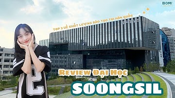 Tất tần tật về Trường Đại Học SoongSil Hàn Quốc | Du Học Hàn Quốc Bomi