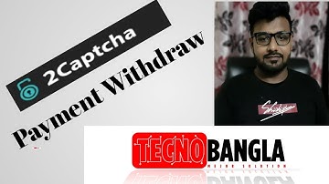2captcha থেকে কিভাবে টাকা তুলবেন।How to withdraw payment(TECNO BANGLA)