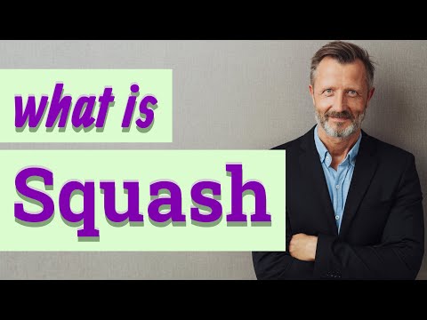 Squash | Meaning of squash