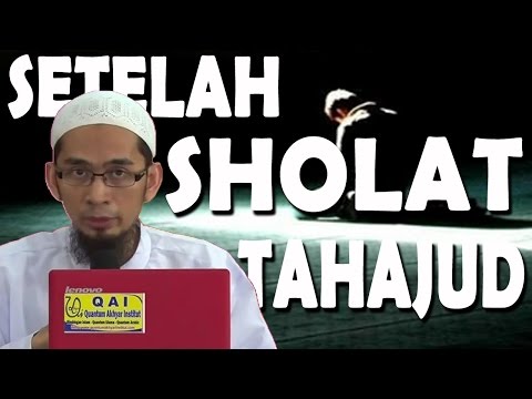 sunnah-setelah-sholat-tahajud---ustadz-adi-hidayat,-lc,-ma