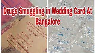 💊 #Drugs #Smuggling in #Wedding #Card at Bangalore