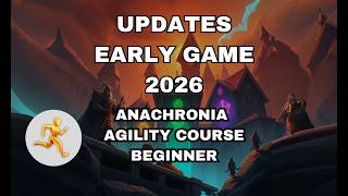 RS3 EARLY GAME UPDATES 2026 -  ANACHRONIA AGILITY COURSE - BEGINNER