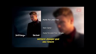 Nick Carter - Hurts To Love You (Legendado PT-BR)