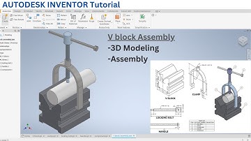 AUTODESK INVENTOR 3D Modeling and Assembly Tutorial: V block Assembly