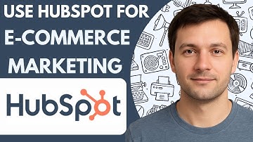 How To Use HubSpot For E commerce Marketing Full Guide 2026 Step By Step