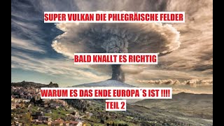 Super Vulkan Phlegräische Felder  Teil 2 Das Ende Europas