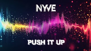 Nyve- Push It Up (Techno, Rave, EDM Mix 2025, Party Anthem, Bass Boosted)