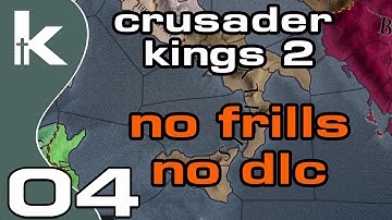 No Frills Crusader Kings 2 | Ep 4 | CK2 No DLC and No Mods