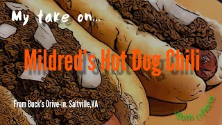 My take on Mildred’s Hot Dog Chili from Buck’s Drivein , Saltville, VA