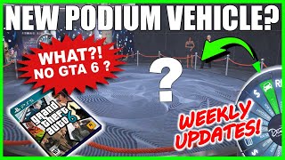 NEW PODIUM VEHICLE IN 24 HOURS - BIG GTA 6 NEWS! *COUNTDOWN WEEKLY UPDATES* | GTA 5 ONLINE