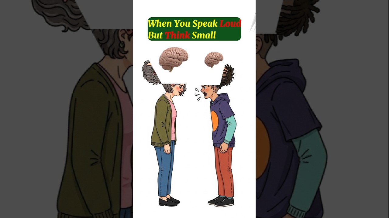 When You Speak Loud But Think Small 