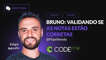 Bruno: Validando se as notas estão corretas (ft. Filipe Névola)