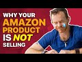 Why your Amazon product is not selling | Two strategies to fix this!