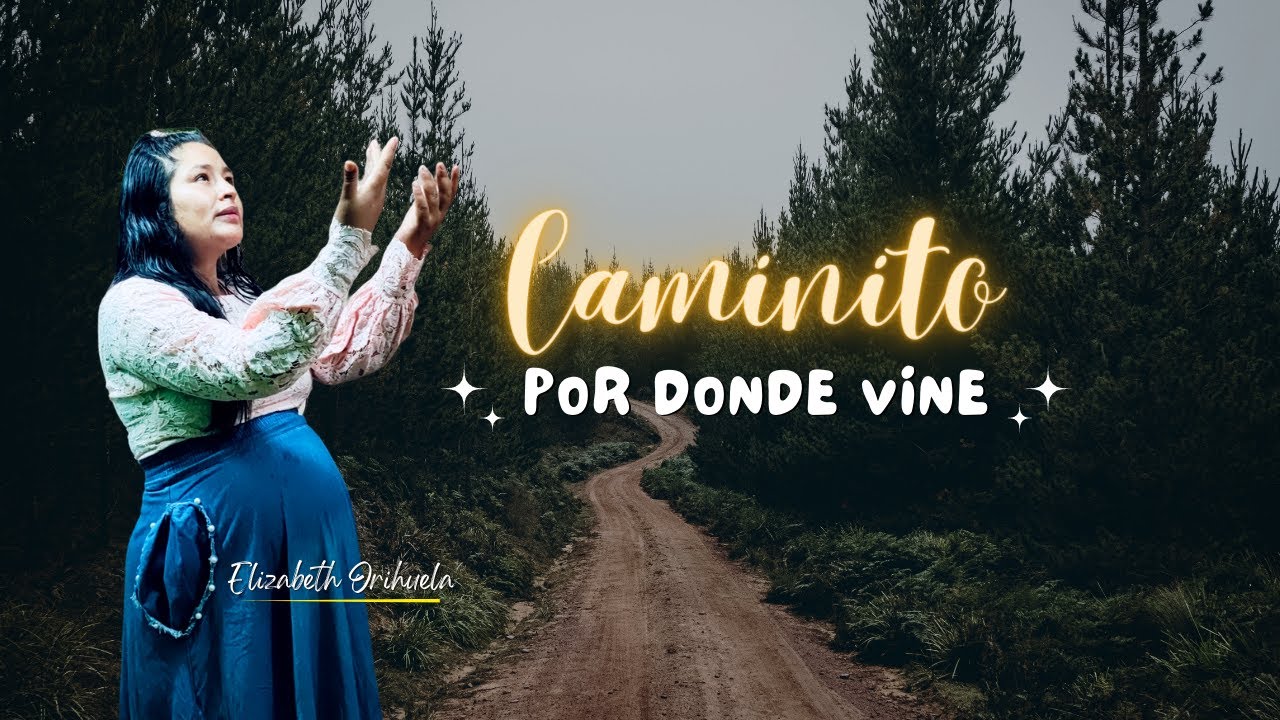 Mix de Coros Conocidos / Caminito por Donde Vine / Elizabeth Orihuela