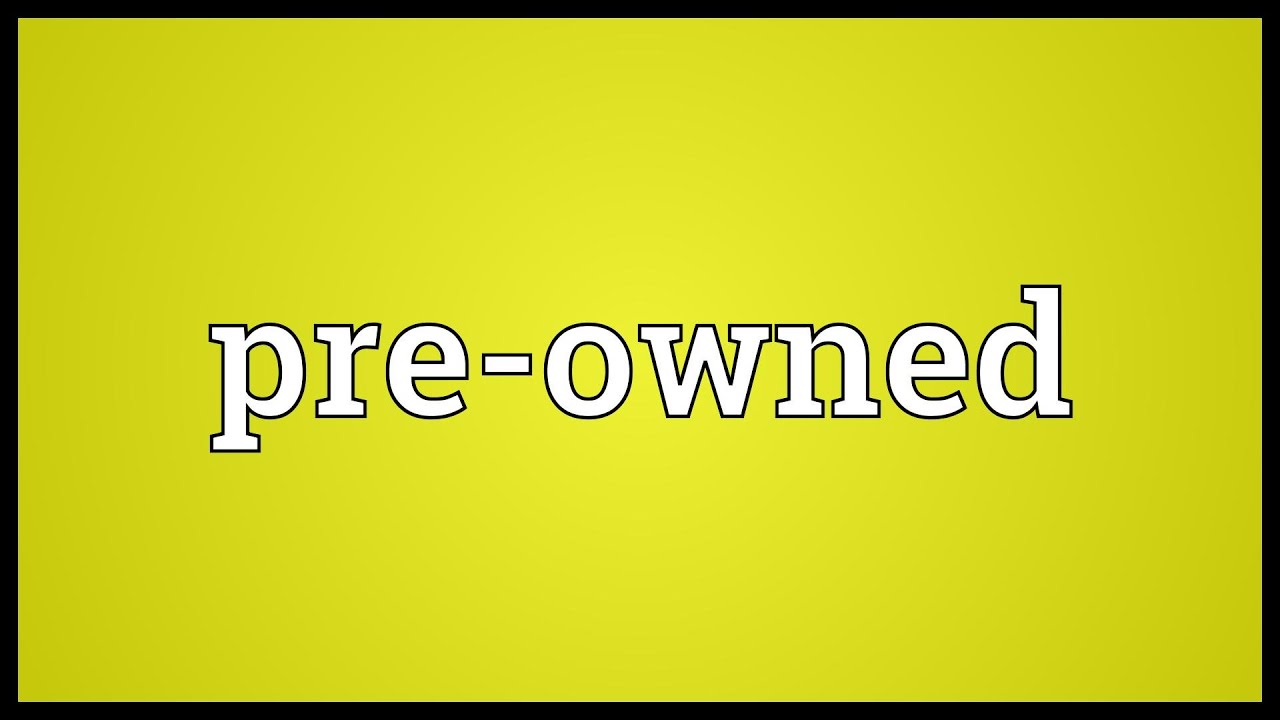 Pre-owned Meaning - YouTube