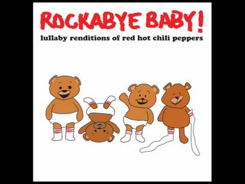 under-the-bridge---lullaby-renditions-of-red-hot-chili-peppers---rockabye-baby!