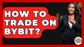 How To Trade On Bybit? - CryptoBasics360.com