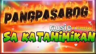 💥PANGPASA BOG SA KATAHIMIKAN || DANCE REMIX 💥