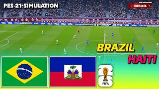 🔴LIVE - BRAZIL vs HAITI | FIFA World Cup 2026 | PES 21 Football Simulation Gameplay